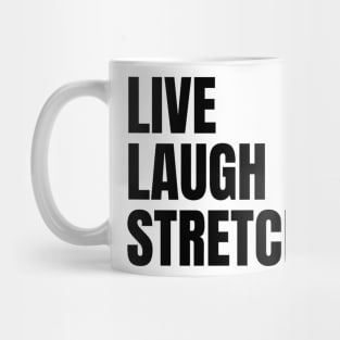 Live Laugh Stretch Mug